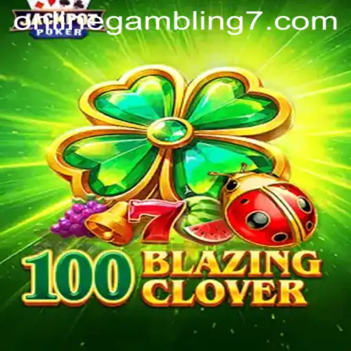 Discover the Thrills of 100BlazingClover in the Online Gambling Arena